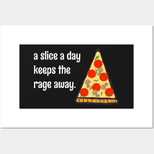 A Slice A Day Keeps The Rage Away Funny Pizza Lovers Quote Posters and Art